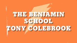 Tony Colebrook's highlights The Benjamin School