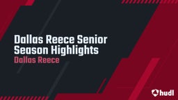 Dallas Reece Senior Season Highlights