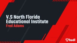 Fred Adams's highlights V.S North Florida Educational Institute
