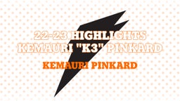 22-23 highlights Kemauri "K3" Pinkard