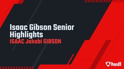 Isaac Gibson Senior Highlights