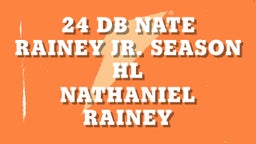 24 DB NATE RAINEY JR. SEASON HL