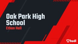 Ethan Hall's highlights Oak Park High School
