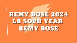 Remy Bose 2024 LB Soph Year 