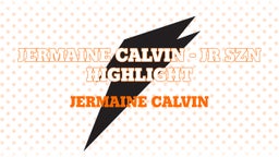 Jermaine Calvin - Jr Szn Highlight