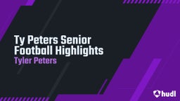 Ty Peters Senior Football Highlights