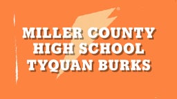 Tyquan Burks's highlights Miller County High School