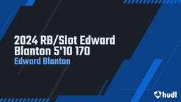 2024 RB/Slot Edward Blanton 5'10 170