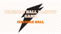 Jeremiah Hall playoff game 