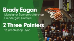2 Three Pointers vs Archbishop Ryan 
