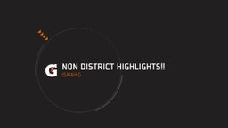 Non District Highlights!!