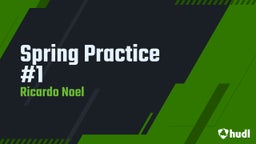 Ricardo Noel's highlights Spring Practice #1