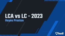 Hayes Preston's highlights LCA vs LC -    2023