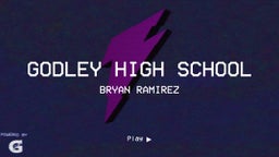 Bryan Ramirez's highlights Godley High School