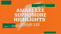 Amari Lee Sophomore Highlights 