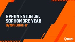 BYRON EATON JR. SOPHOMORE YEAR 