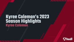 Kyree Coleman’s 2023 Season Highlights 