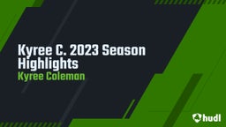 Kyree C. 2023 Season Highlights