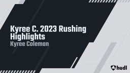 Kyree C. 2023 Rushing Highlights