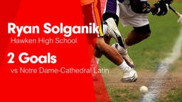 2 Goals vs Notre Dame-Cathedral Latin 