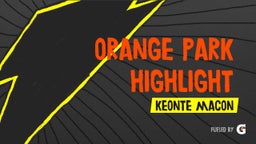 Keonte Macon's highlights Orange Park Highlight 