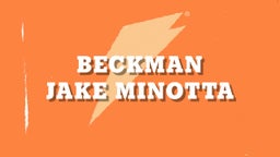Jake Minotta's highlights Beckman
