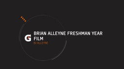 Brian Alleyne Freshman Year Film