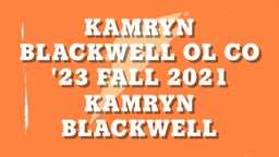 Kamryn Blackwell OL CO '23 Fall 2021