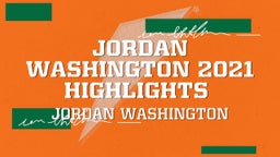 Jordan Washington 2021 Highlights 