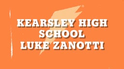 Luke Zanotti's highlights Kearsley High School