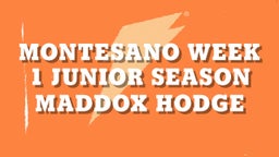 Maddox Hodge's highlights Montesano Week 1 Junior Season