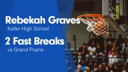 2 Fast Breaks vs Grand Prairie 