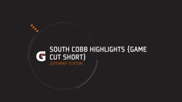 South Cobb Highlights {game Cut Short}