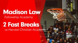 2 Fast Breaks vs Harvest Christian Academy