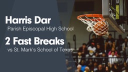 2 Fast Breaks vs St. Mark's School of Texas
