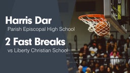 2 Fast Breaks vs Liberty Christian School 