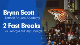 2 Fast Breaks vs Georgia Military College 