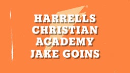 Jake Goins's highlights Harrells Christian Academy