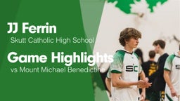 Game Highlights vs Mount Michael Benedictine