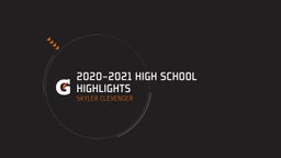 2020-2021 High School Highlights