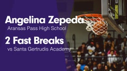 2 Fast Breaks vs Santa Gertrudis Academy