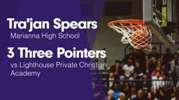 3 Three Pointers vs Lighthouse Private Christian Academy