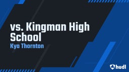Kya Thornton's highlights vs. Kingman High School