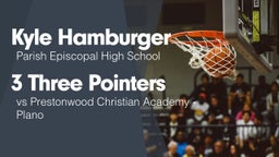 3 Three Pointers vs Prestonwood Christian Academy - Plano
