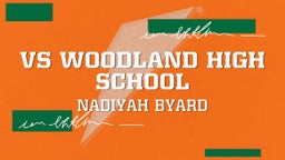 Nadiyah Byard's highlights vs  Woodland High School