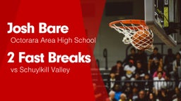 2 Fast Breaks vs Schuylkill Valley