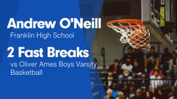 2 Fast Breaks vs Oliver Ames Boys Varsity Basketball