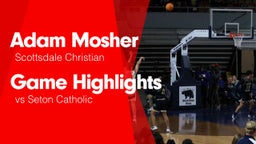 Game Highlights vs Seton Catholic 