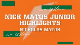 Nick Matos Junior Highlights