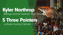 5 Three Pointers vs Butte Central Catholic 